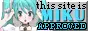 This site is Miku approved